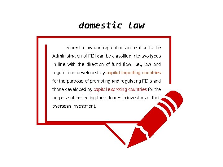 domestic law Domestic law and regulations in relation to the Administration of FDI can