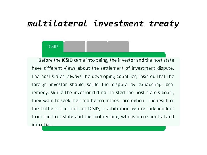 multilateral investment treaty ICSID Before the ICSID came into being, the investor and the