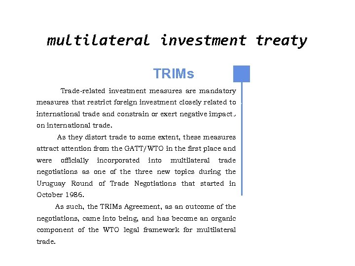 multilateral investment treaty TRIMs Trade-related investment measures are mandatory measures that restrict foreign investment