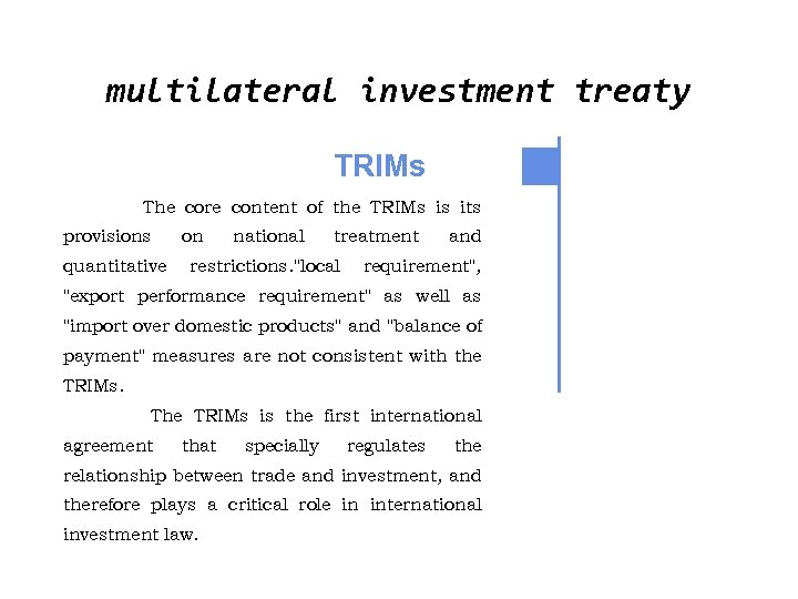 multilateral investment treaty TRIMs The core content of the TRIMs is its provisions quantitative