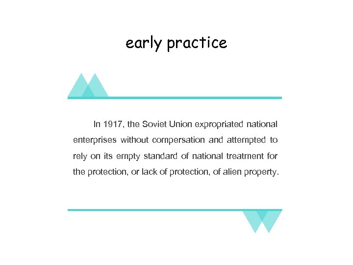 early practice In 1917, the Soviet Union expropriated national enterprises without compersation and attempted