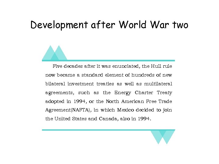 Development after World War two Five decades after it was enunciated, the Hull rule