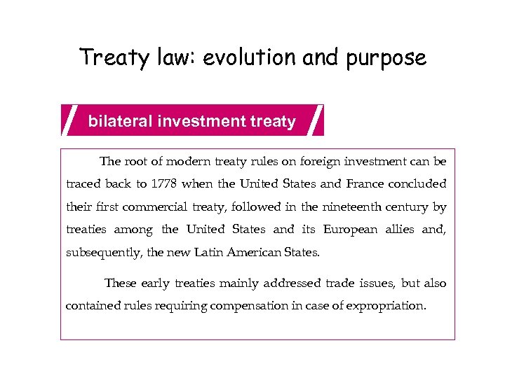 Treaty law: evolution and purpose bilateral investment treaty The root of modern treaty rules