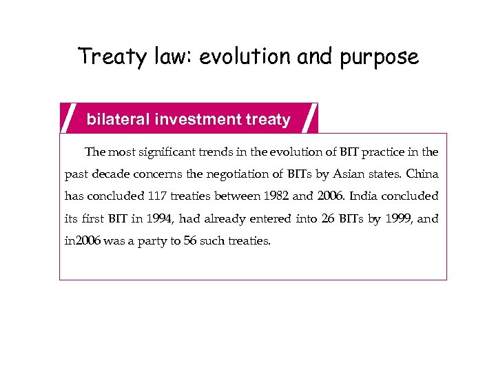 Treaty law: evolution and purpose bilateral investment treaty The most significant trends in the