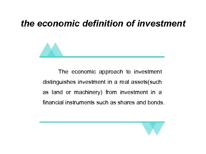 the economic definition of investment The economic approach to investment distinguishes investment in a