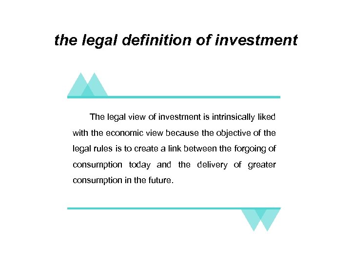 the legal definition of investment The legal view of investment is intrinsically liked with