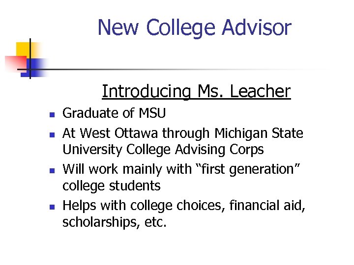 New College Advisor Introducing Ms. Leacher n n Graduate of MSU At West Ottawa