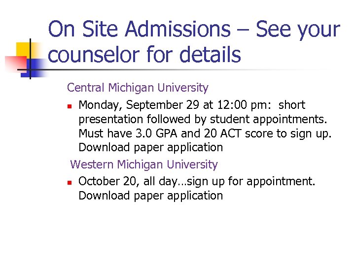 On Site Admissions – See your counselor for details Central Michigan University n Monday,