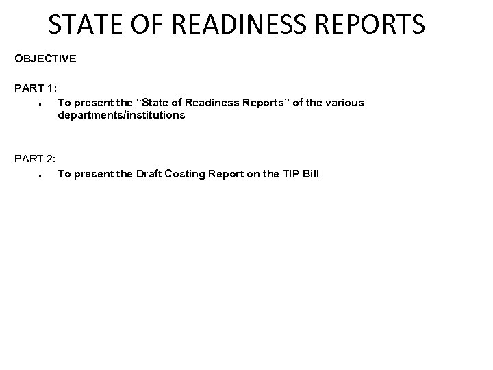 STATE OF READINESS REPORTS OBJECTIVE PART 1: To present the “State of Readiness Reports”