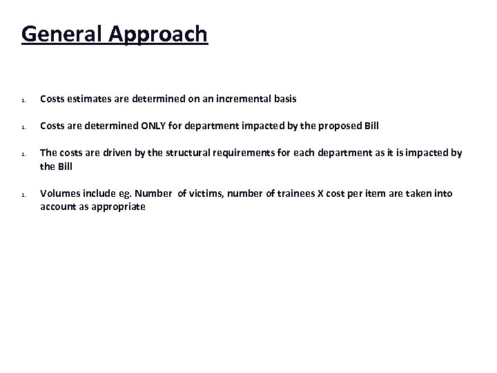 General Approach 1. Costs estimates are determined on an incremental basis 1. Costs are