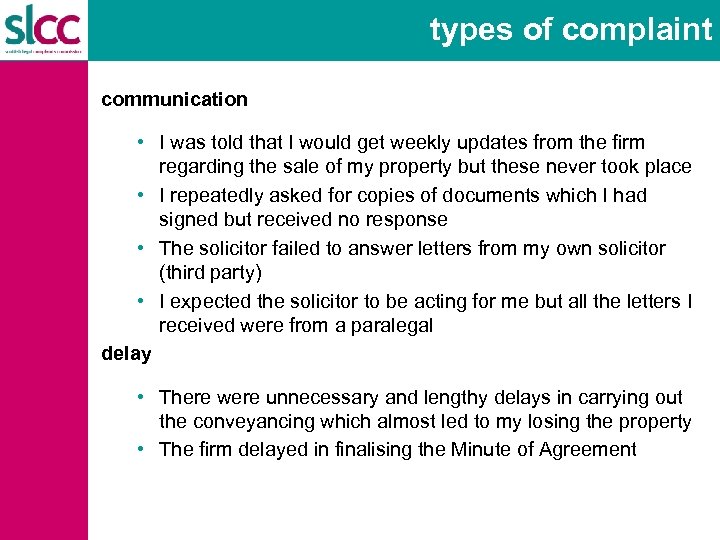 types of complaint communication • I was told that I would get weekly updates