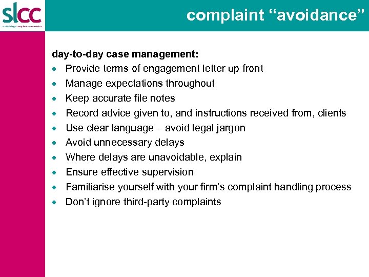 complaint “avoidance” day-to-day case management: · Provide terms of engagement letter up front ·