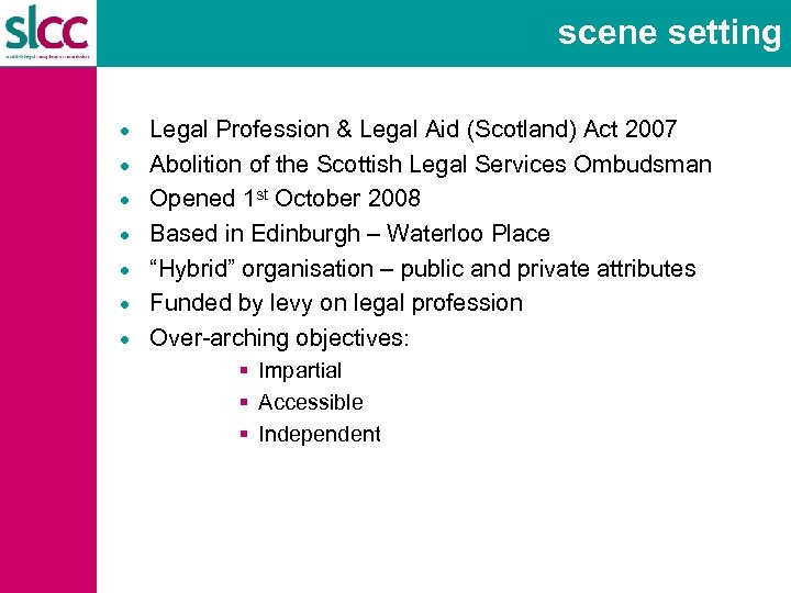 scene setting · Legal Profession & Legal Aid (Scotland) Act 2007 · Abolition of
