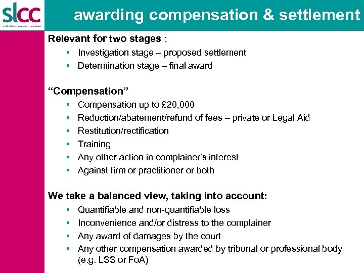 awarding compensation & settlement Relevant for two stages : • Investigation stage – proposed