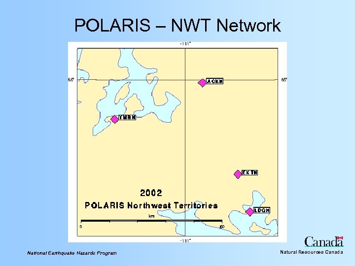 POLARIS – NWT Network National Earthquake Hazards Program Natural Resources Canada 