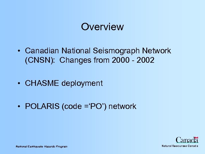 Overview • Canadian National Seismograph Network (CNSN): Changes from 2000 - 2002 • CHASME