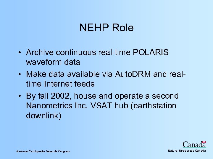 NEHP Role • Archive continuous real-time POLARIS waveform data • Make data available via