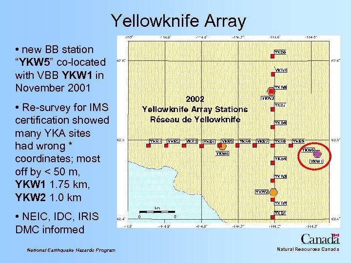 Yellowknife Array • new BB station “YKW 5” co-located with VBB YKW 1 in