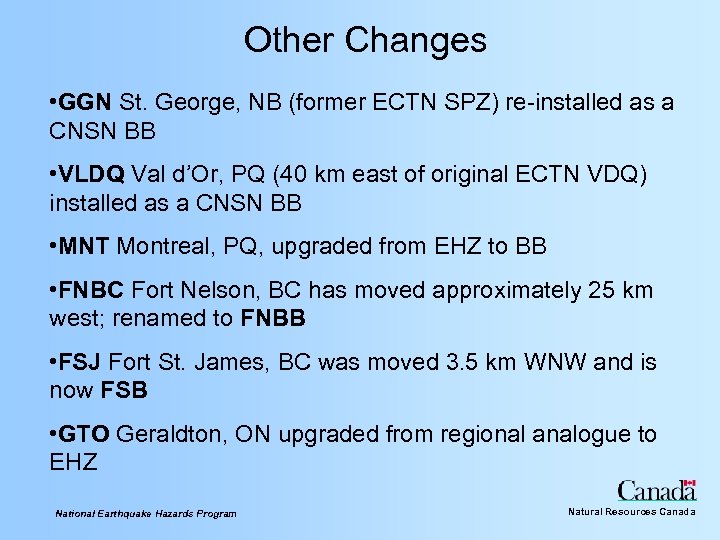 Other Changes • GGN St. George, NB (former ECTN SPZ) re-installed as a CNSN