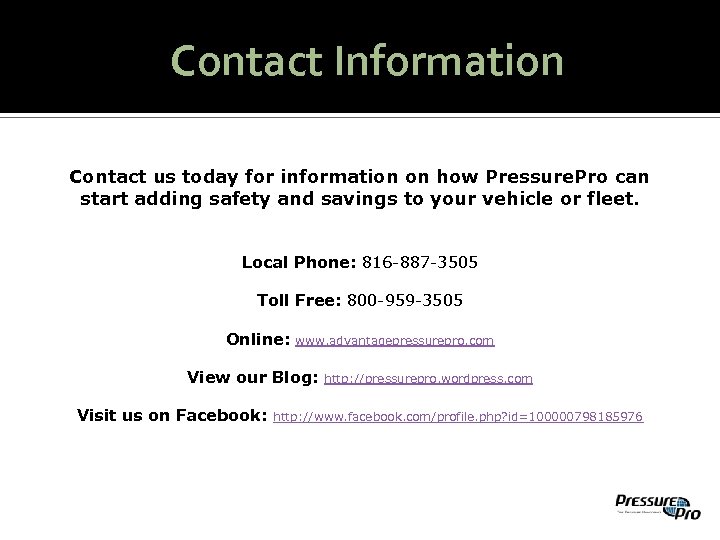 Contact Information Contact us today for information on how Pressure. Pro can start adding