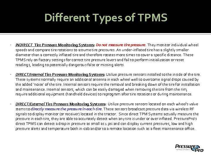 Different Types of TPMS • INDIRECT Tire Pressure Monitoring Systems: Do not measure tire