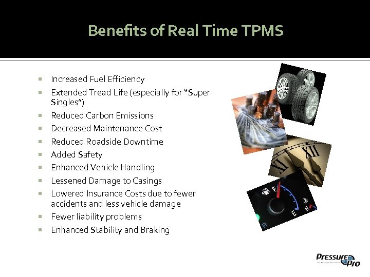 Benefits of Real Time TPMS Increased Fuel Efficiency Extended Tread Life (especially for “Super