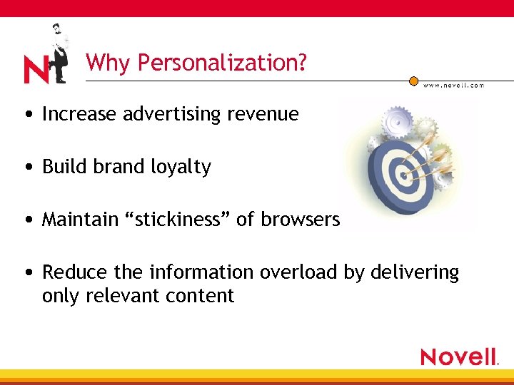 Why Personalization? • Increase advertising revenue • Build brand loyalty • Maintain “stickiness” of