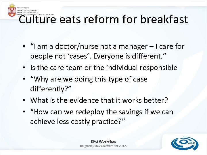 Culture eats reform for breakfast • “I am a doctor/nurse not a manager –