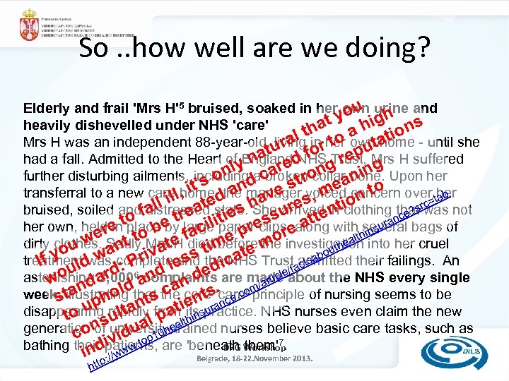 So. . how well are we doing? u Elderly and frail 'Mrs H'5 bruised,
