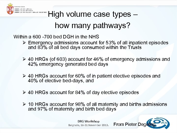 High volume case types – how many pathways? Within a 600 -700 bed DGH