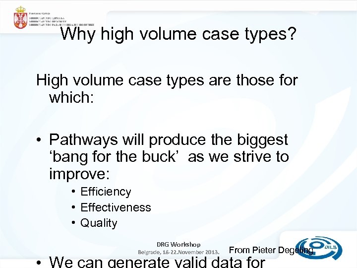 Why high volume case types? High volume case types are those for which: •