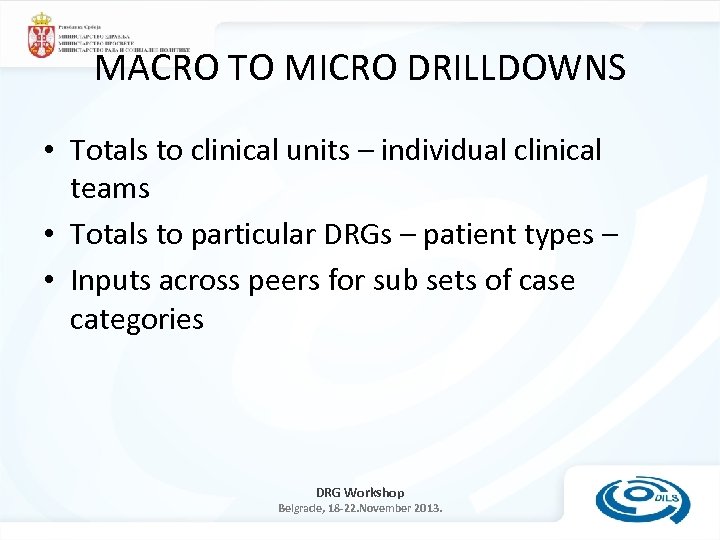 MACRO TO MICRO DRILLDOWNS • Totals to clinical units – individual clinical teams •