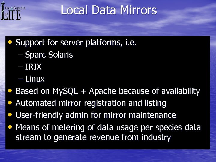 Local Data Mirrors • Support for server platforms, i. e. • • – Sparc