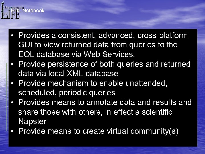 EOL Notebook • Provides a consistent, advanced, cross-platform GUI to view returned data from