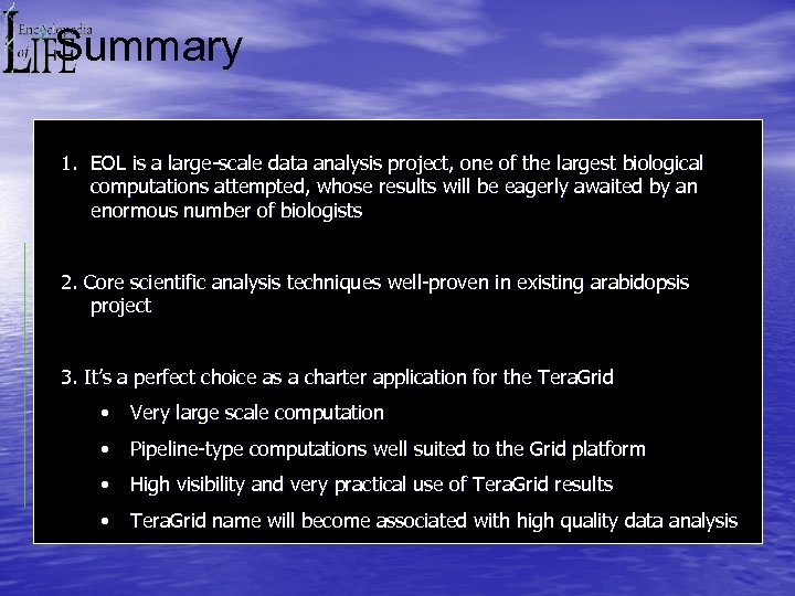 Summary 1. EOL is a large-scale data analysis project, one of the largest biological