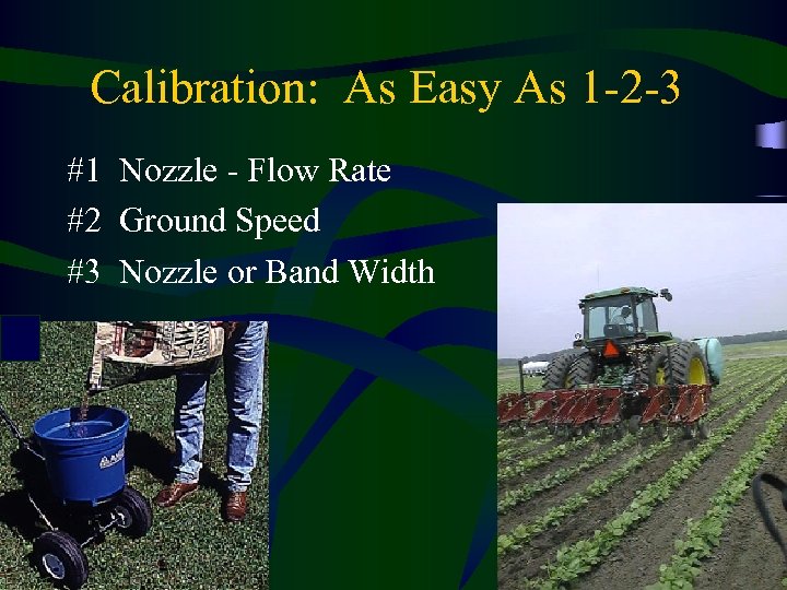 Calibration: As Easy As 1 -2 -3 #1 Nozzle - Flow Rate #2 Ground