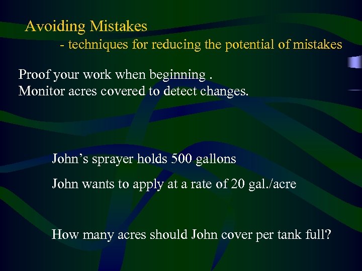 Avoiding Mistakes - techniques for reducing the potential of mistakes Proof your work when