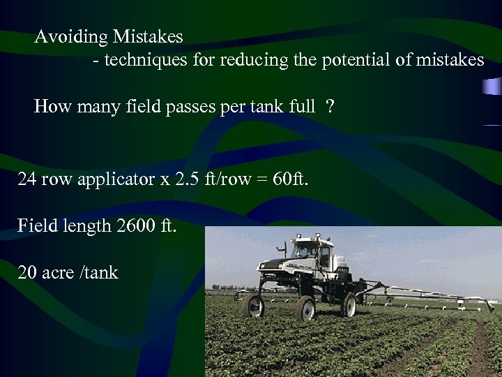 Avoiding Mistakes - techniques for reducing the potential of mistakes How many field passes