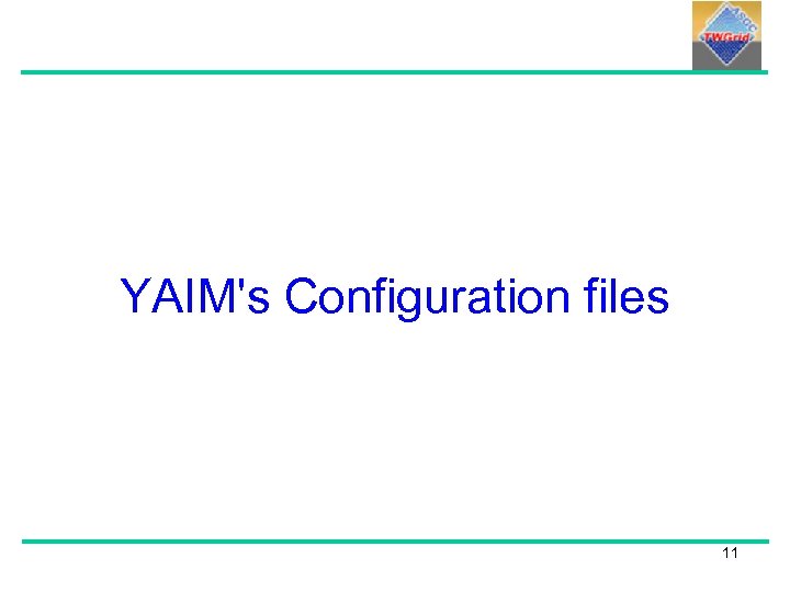 YAIM's Configuration files 11 