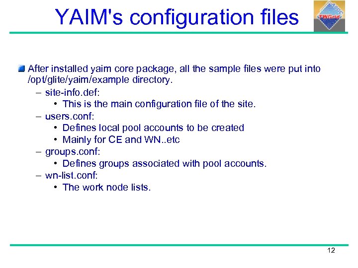 YAIM's configuration files After installed yaim core package, all the sample files were put