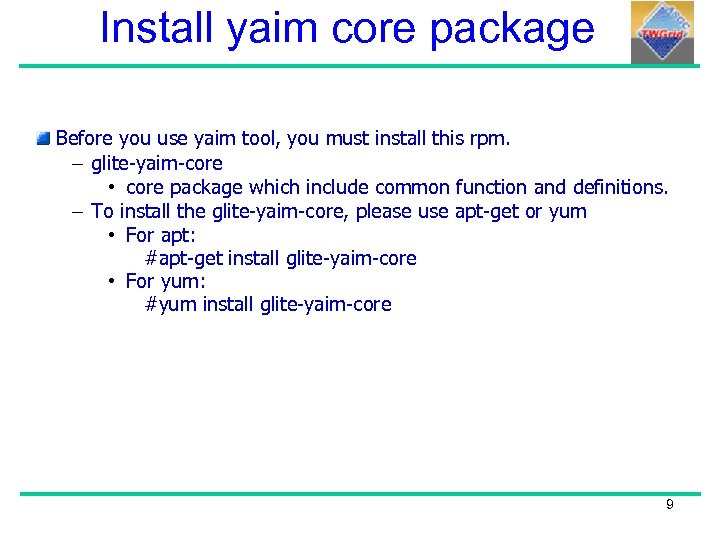 Install yaim core package Before you use yaim tool, you must install this rpm.