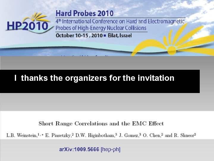 I thanks the organizers for the invitation ar. Xiv: 1009. 5666 [hep-ph] 