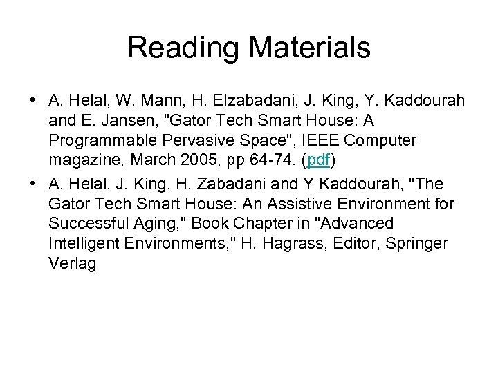 Reading Materials • A. Helal, W. Mann, H. Elzabadani, J. King, Y. Kaddourah and