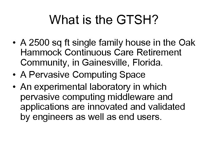 What is the GTSH? • A 2500 sq ft single family house in the