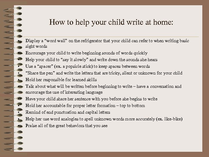 How to help your child write at home: • • • Display a “word