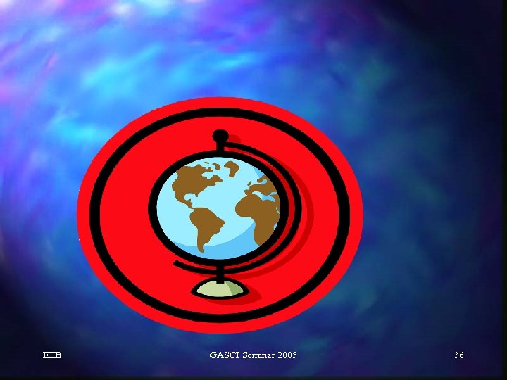 EEB GASCI Seminar 2005 36 