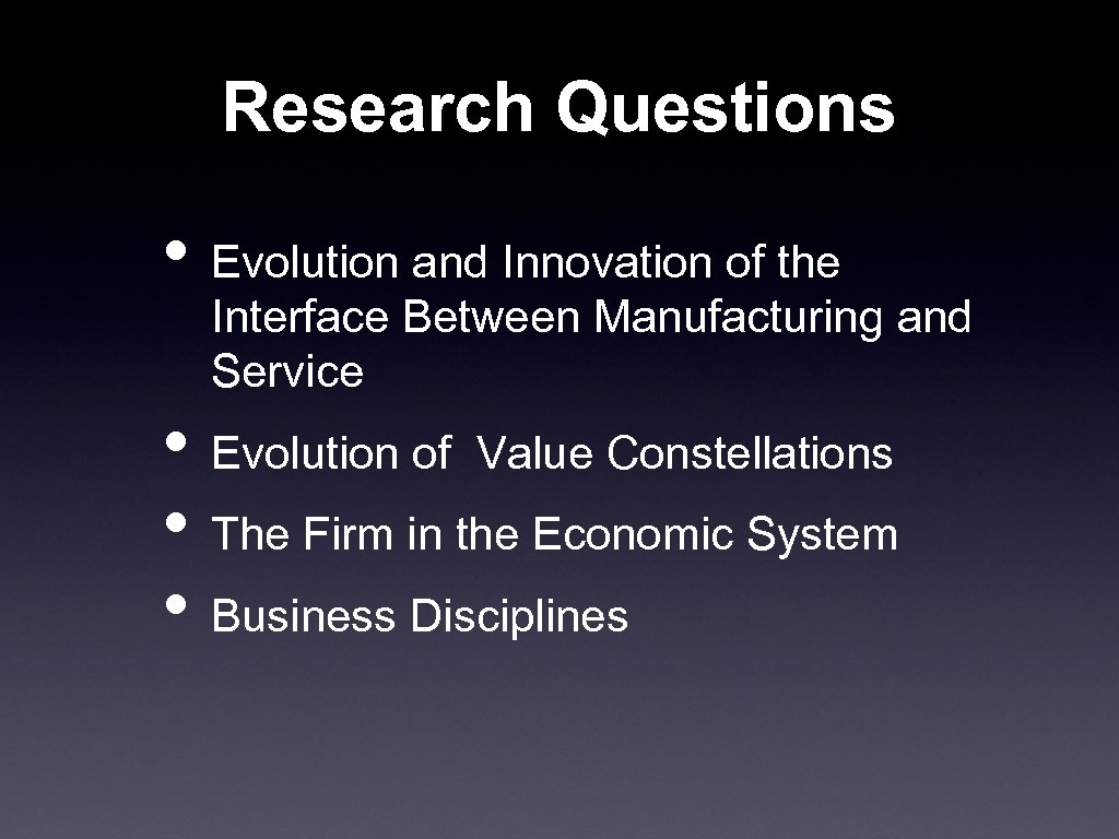 Research Questions • Evolution and Innovation of the Interface Between Manufacturing and Service •