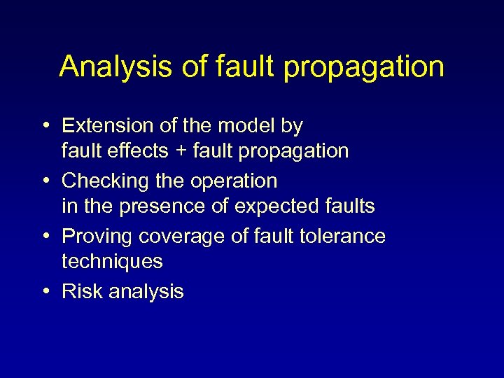 Analysis of fault propagation • Extension of the model by fault effects + fault