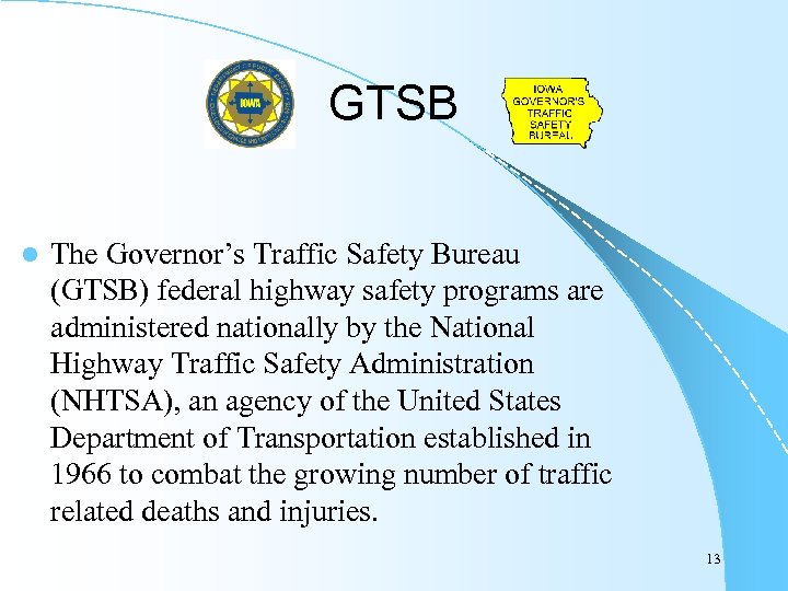 GTSB l The Governor’s Traffic Safety Bureau (GTSB) federal highway safety programs are administered