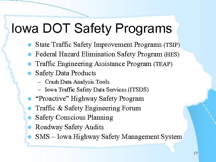 Iowa DOT Safety Programs State Traffic Safety Improvement Programs (TSIP) l Federal Hazard Elimination